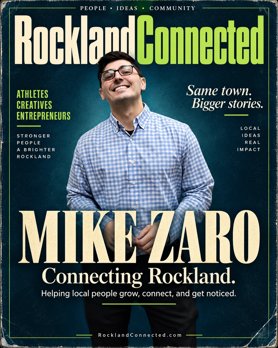 RocklandConnected — Mike Zaro: Connecting Rockland. Helping local people grow, connect, and get noticed. Same town. Bigger stories. Athletes, creatives, entrepreneurs.